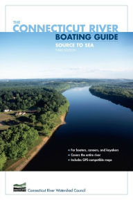 Title: Connecticut River Boating Guide: Source To Sea, Author: Connecticut River Watershed Council