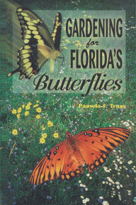 Title: Gardening for Florida's Butterflies, Author: Pamela F. Traas