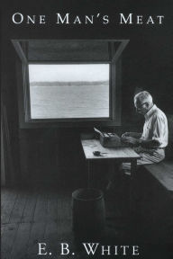 Title: One Man's Meat, Author: E. B. White