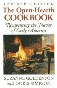 Title: Open-Hearth Cookbook: Recapturing the Flavor of Early America, Author: Suzanne Goldenson