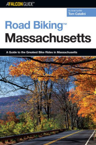 Title: Road BikingT Massachusetts: A Guide To The Greatest Bike Rides In Massachusetts, Author: Tom Catalini
