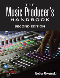 Title: The Music Producer's Handbook: Includes Online Resource, Author: Bobby Owsinski