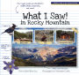 What I Saw in Rocky Mountain: A Kids Guide to the National Park