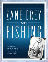 Title: Zane Grey on Fishing, Author: Terry Mort