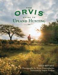 Title: The Orvis Guide to Upland Hunting, Author: Reid Bryant