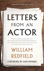 Textbooks pdf free download Letters from an Actor by William Redfield, Sam Mendes, Adam Redfield 9781493084609
