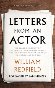 Amazon kindle download books computer Letters from an Actor 9781493084609 MOBI iBook DJVU (English literature) by William Redfield, Sam Mendes, Adam Redfield