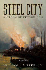 Free ebooks download ipad 2 Steel City: A Story of Pittsburgh