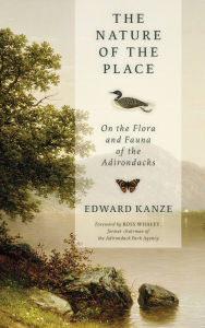 E-books free download deutsch The Nature of the Place: On the Flora and Fauna of the Adirondacks