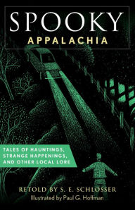 Free e book downloads pdf Spooky Appalachia: Tales of Hauntings, Strange Happenings, and Other Local Lore