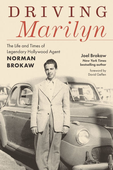 Driving Marilyn: The Life and Times of Legendary Hollywood Agent Norman Brokaw