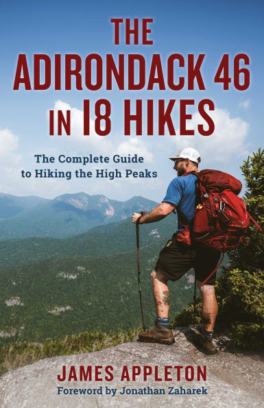 Adirondack 46 18 Hikes: the Complete Guide to Hiking High Peaks
