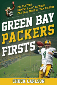 Electronic book free downloads Green Bay Packers Firsts: The Players, Moments, and Records That Were First in Team History