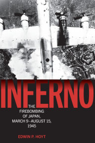 Ebook nederlands download Inferno: The Firebombing of Japan, March 9-August 15, 1945