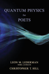 Title: Quantum Physics for Poets, Author: Leon M. Lederman Nobel Laureate