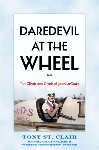 Daredevil at The Wheel: Climb and Crash of Joan LaCosta