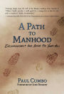 Path to Manhood: Encouragement and Advice for Young Men