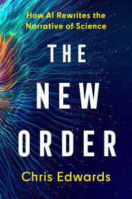 Download free e-book in pdf format The New Order: How AI Rewrites the Narrative of Science RTF FB2 PDF (English literature) 9781493089116