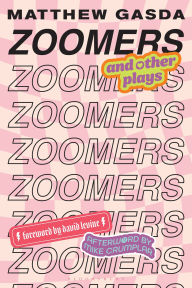 Title: Zoomers and Other Plays, Author: Matthew Gasda