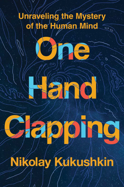One Hand Clapping: Unraveling the Mystery of Human Mind