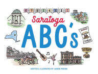 Title: Saratoga ABCs: The Alphabet Book of Saratoga Springs, NY, Author: Lauren Magina