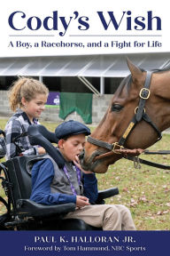 Cody's Wish: A Boy, a Racehorse, and a Fight for Life