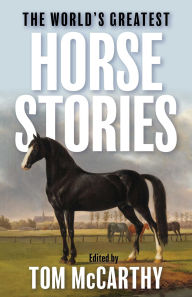 Title: World's Greatest Horse Stories, Author: Tom McCarthy