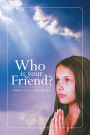 Who is your Friend?