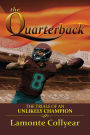 The Quarterback: The Trials of an Unlikely Champion