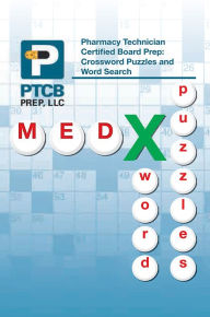 Title: Pharmacy Technician Certified Board Prep: Crossword Puzzles and Word Search, Author: Anne Nguyen