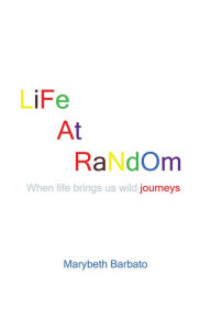 Title: Life At Random, Author: Marybeth Barbato