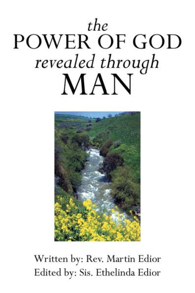 The Power of God Revealed Through Man