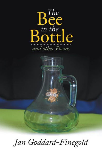 the Bee Bottle: And Other Poems