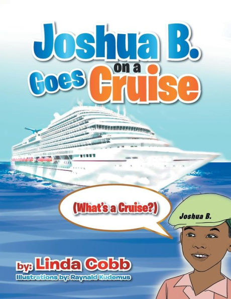 Joshua B. Goes on a Cruise: (What's Cruise?)