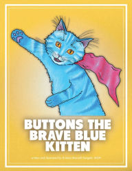 Title: Buttons The Brave Blue Kitten, Author: Kristina Sargent