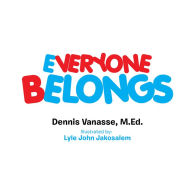 Title: Everyone Belongs, Author: Dennis Vanasse