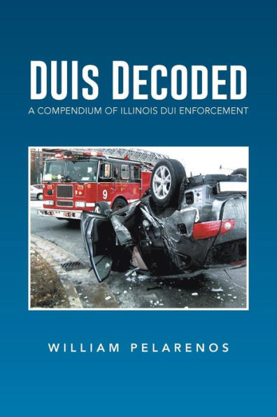 Duis Decoded: A Compendium of Illinois DUI Enforcement