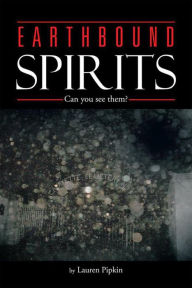 Title: Earthbound Spirits: Can You See Them?, Author: Lauren Pipkin