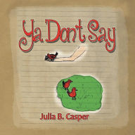 Title: YA Don't Say, Author: Julia B Casper