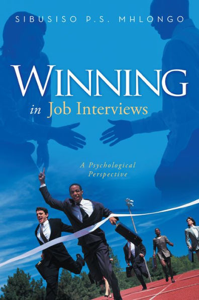 Winning in Job Interviews: A Psychological Perspective