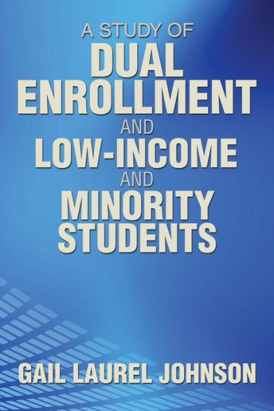 A Study of Dual Enrollment and Low-Income Minority Students