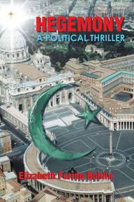 Title: HEGEMONY: A Political Thriller, Author: Elizabeth Ferido-Bohlin