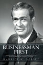 Businessman First: Remembering Henry G. Parks, Jr. 1916-1989 Capturing the Life of a Businessman Who Was African American A Biography