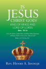 IS JESUS CHRIST GOD?: God, the Father, Called Him God. What Other Testimony or Witness Do We Need to See Him as God?