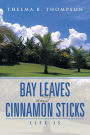 Bay Leaves and Cinnamon Sticks: Life Is