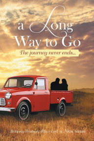 Title: A Long Way to Go: The journey never ends..., Author: Brittany Watson