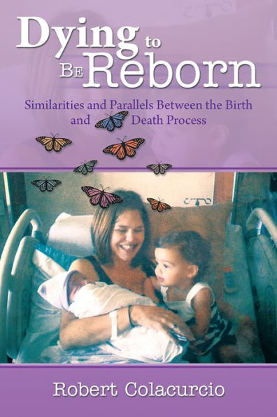 Dying to Be Reborn: Similarities and Parallels Between the Birth and Death Process