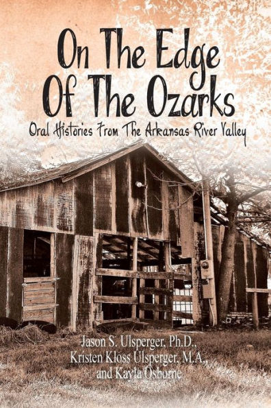 On the Edge of Ozarks: Oral Histories from Arkansas River Valley