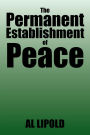 The Permanent Establishment of Peace