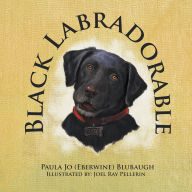 Title: Black Labradorable, Author: Paula Jo (Eberwine) Blubaugh